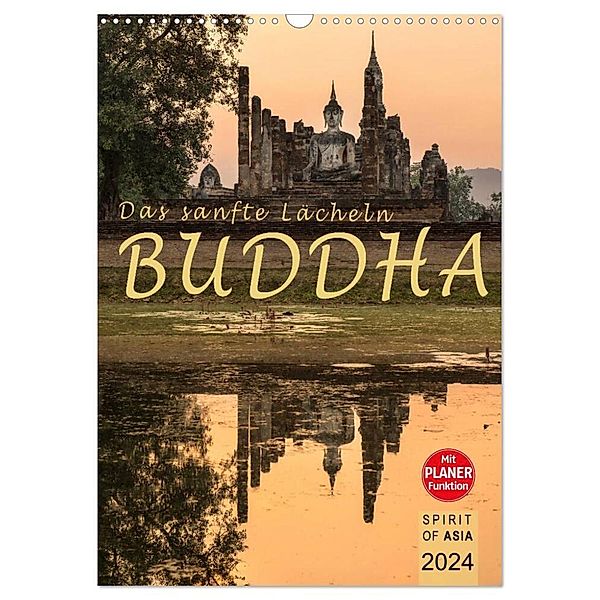 BUDDHA - Das sanfte Lächeln (Wandkalender 2024 DIN A3 hoch), CALVENDO Monatskalender, SPIRIT OF ASIA