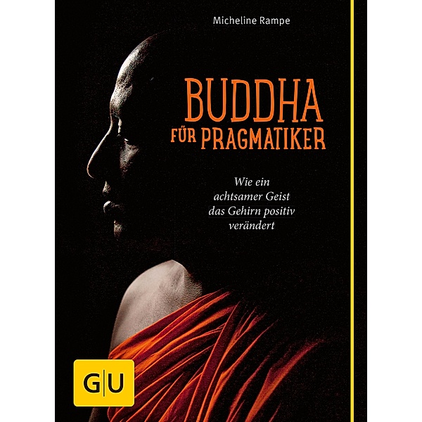Buddha für Pragmatiker / GU Körper & Seele Ratgeber Gesundheit, Micheline Rampe