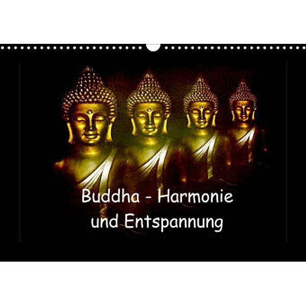 Buddha - Harmonie  und Entspannung (Wandkalender 2022 DIN A3 quer), Julia Axon und Claudia Burlager