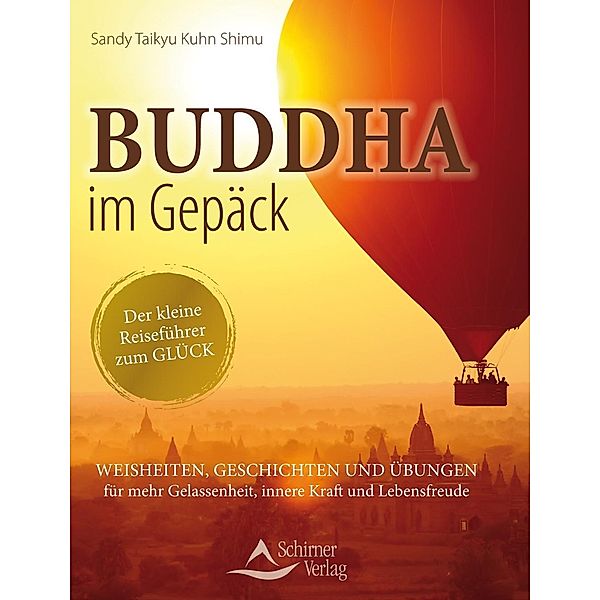 Buddha im Gepäck - Der kleine Reiseführer zum Glück, Sandy Taikyu Kuhn Shimu