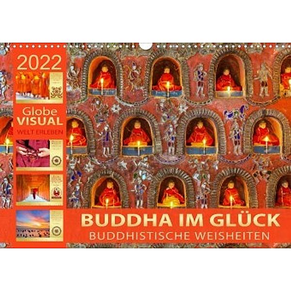 BUDDHA IM GLÜCK - Buddhistische Weisheiten (Wandkalender 2022 DIN A3 quer), Globe VISUAL