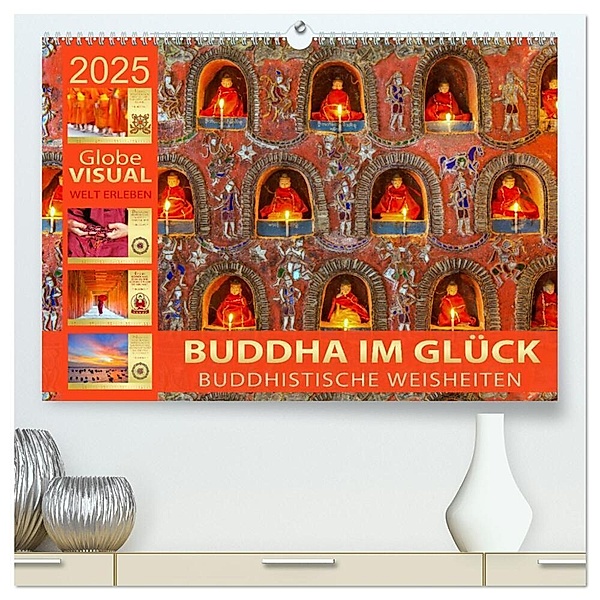 BUDDHA IM GLÜCK - Buddhistische Weisheiten (hochwertiger Premium Wandkalender 2025 DIN A2 quer), Kunstdruck in Hochglanz, Calvendo, Globe VISUAL