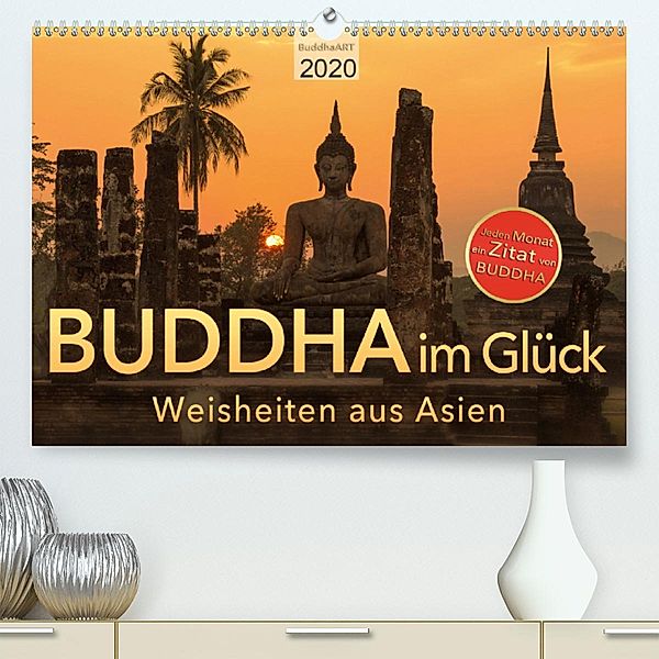 BUDDHA im GLÜCK - Weisheiten aus Asien (Premium-Kalender 2020 DIN A2 quer)
