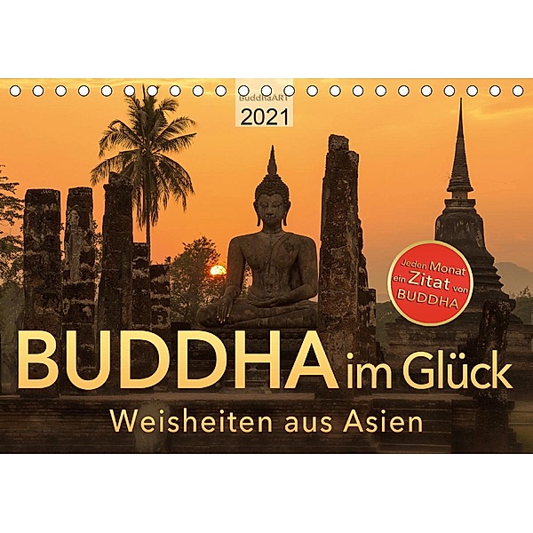 BUDDHA im GLÜCK - Weisheiten aus Asien (Tischkalender 2021 DIN A5 quer), BuddhaART
