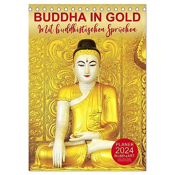 BUDDHA IN GOLD - Mit buddhistischen Sprüchen (Tischkalender 2024 DIN A5 hoch), CALVENDO Monatskalender, BuddhaART