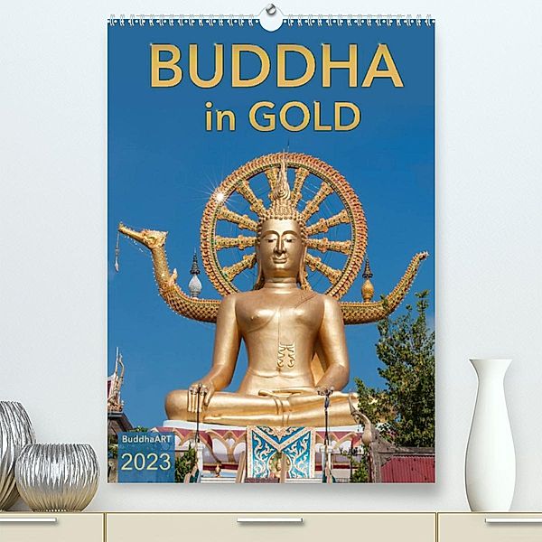 BUDDHA in GOLD (Premium, hochwertiger DIN A2 Wandkalender 2023, Kunstdruck in Hochglanz), BuddhaART