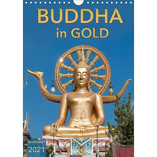 BUDDHA in GOLD (Wandkalender 2021 DIN A4 hoch), BuddhaART