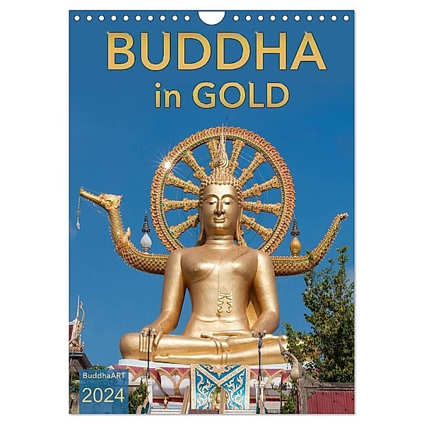 BUDDHA in GOLD (Wandkalender 2024 DIN A4 hoch), CALVENDO Monatskalender, BuddhaART