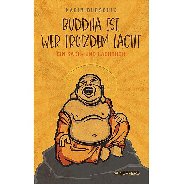 Buddha ist, wer trotzdem lacht, Karin Burschik