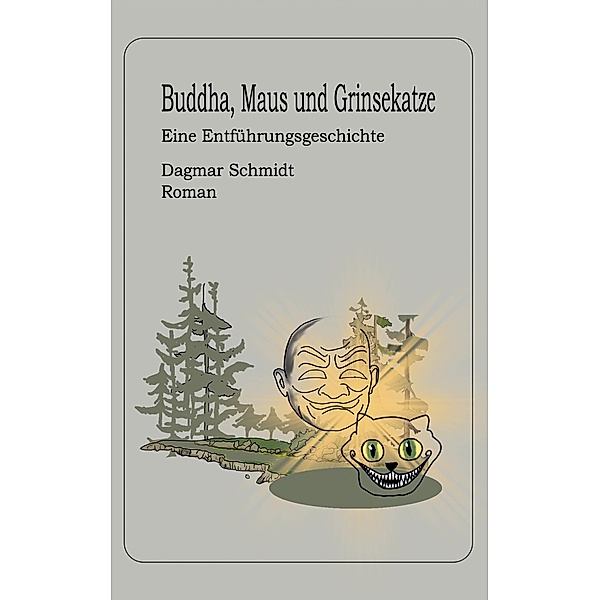 Buddha, Maus und Grinsekatze, Dagmar Schmidt