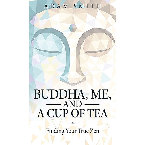 Buddha, Me, and a Cup of Tea, Adam Smith