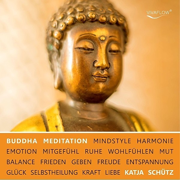 Buddha Meditation für Liebe & Mitgefühl, Katja Schütz