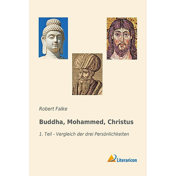 Buddha, Mohammed, Christus, Robert Falke
