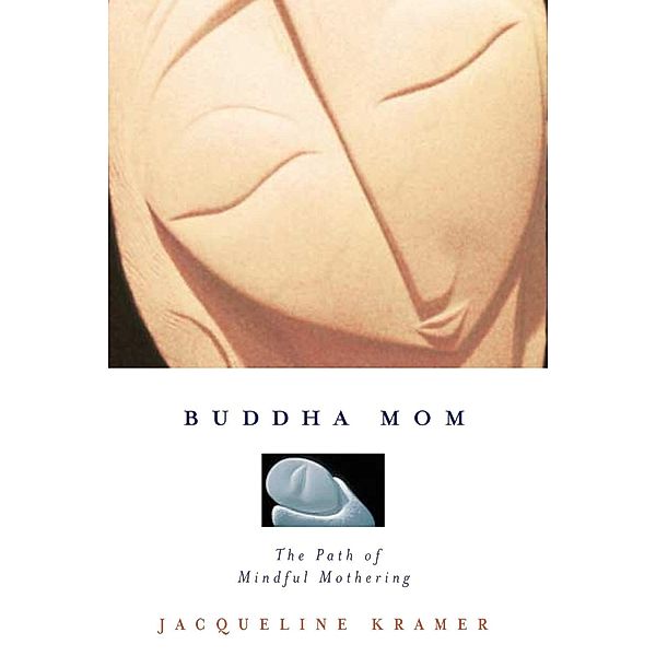 Buddha Mom, Jacqueline Kramer