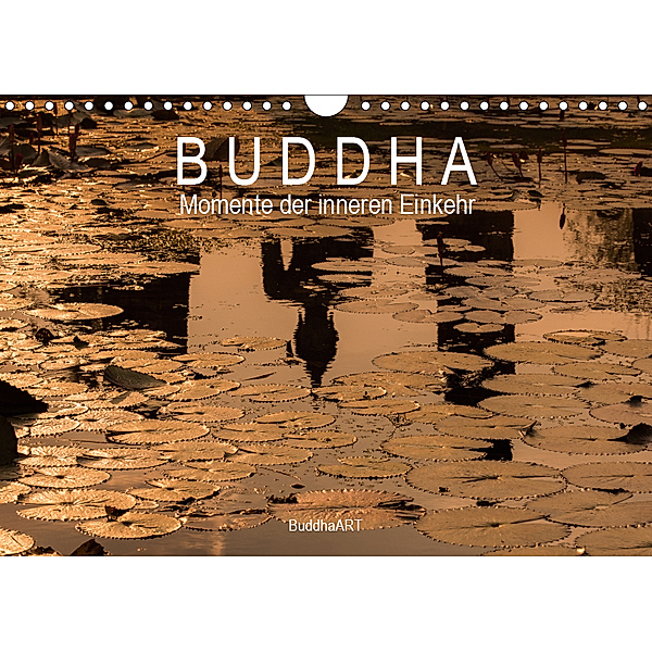 Buddha - Momente der inneren Einkehr (Wandkalender 2019 DIN A4 quer), BuddhaART