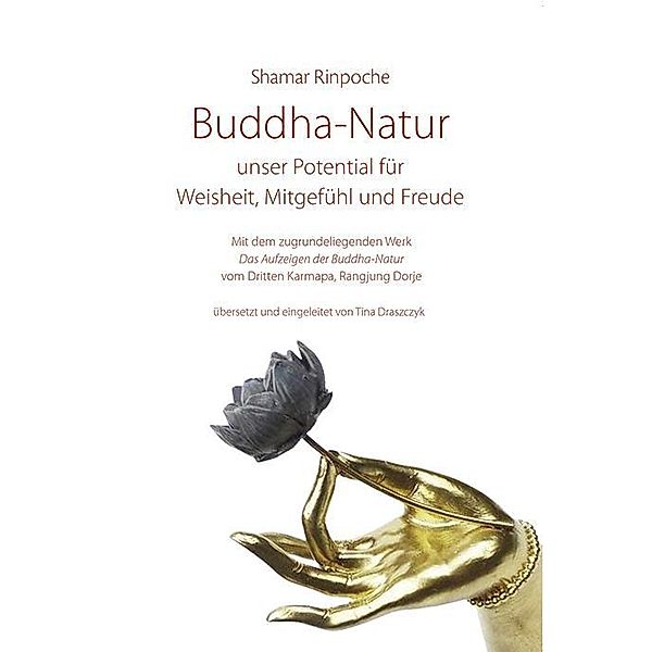 Buddha-Natur - unser Potential für Weisheit, Mitgefühl und Freude, Shamar Rinpoche