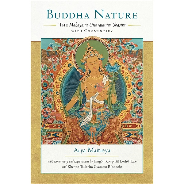 Buddha Nature, Arya Maitreya, Jamgon Kongtrul Lodro Taye, Khenpo Tsultrim Gyamtso