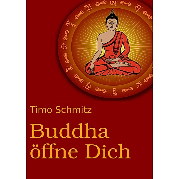 Buddha öffne dich, Timo Schmitz