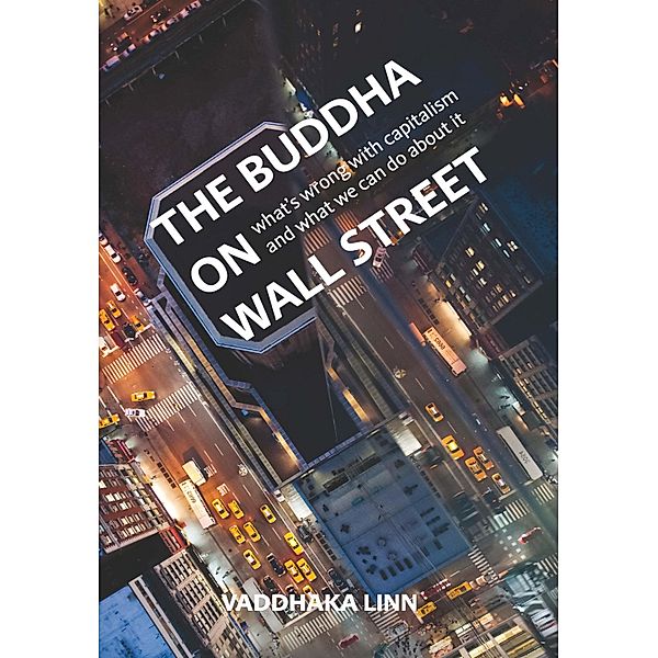 Buddha on Wall Street / Windhorse Publications Ltd, Vaddhaka Linn