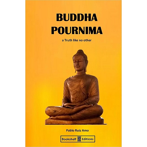 Buddha Pournima - A Truth Like No Other, Pablo Ruiz