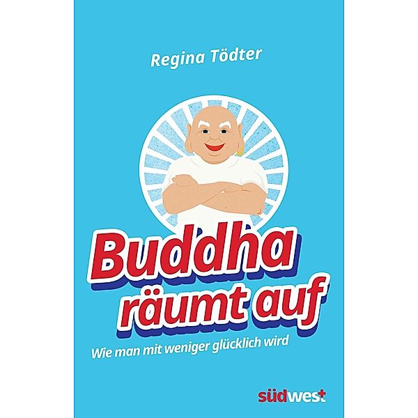 Buddha räumt auf, Regina Tödter