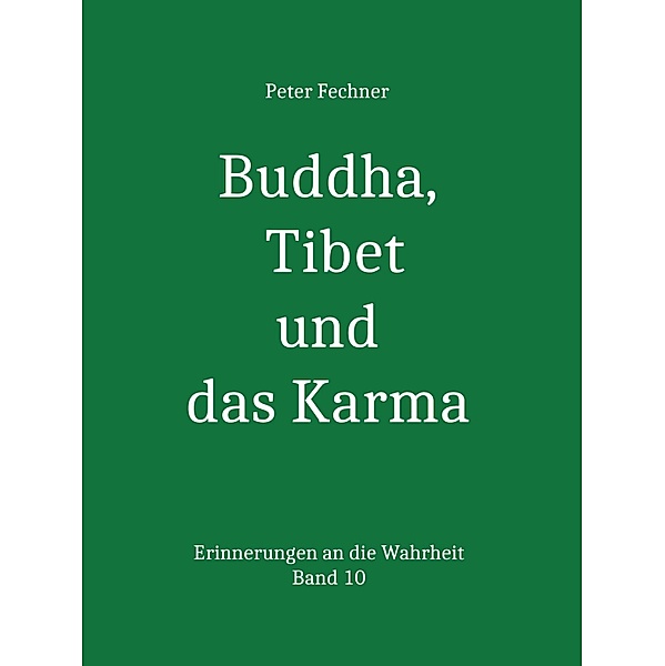 Buddha, Tibet und das Karma, Peter Fechner
