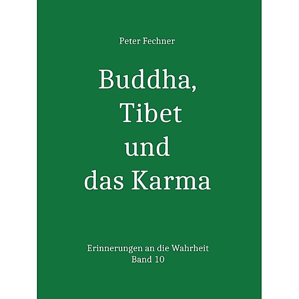 Buddha, Tibet und das Karma, Peter Fechner