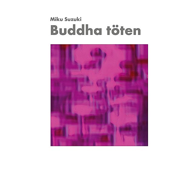 Buddha töten, Miku Suzuki