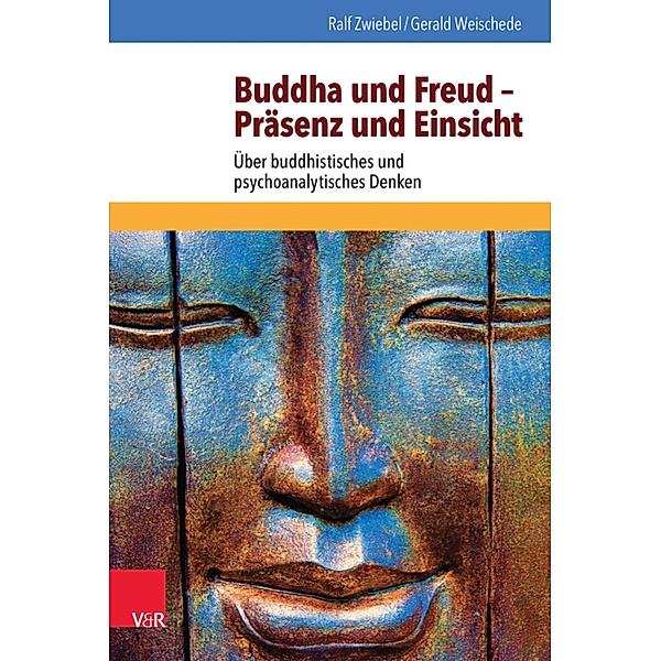 Buddha und Freud - Präsenz und Einsicht, Ralf Zwiebel, Gerald Weischede