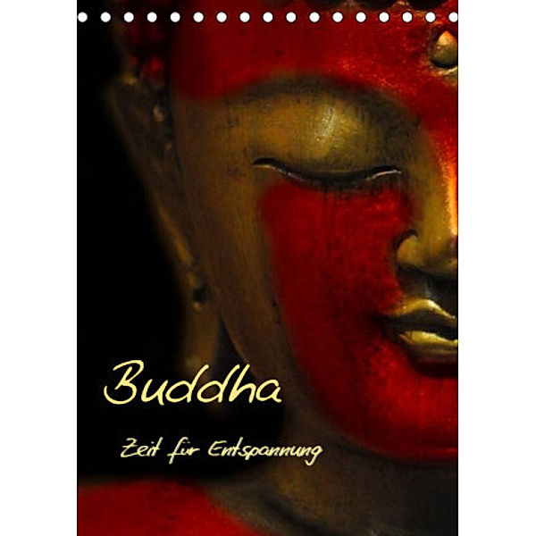 Buddha - Zeit für Entspannung (Tischkalender 2022 DIN A5 hoch), Claudia Burlager