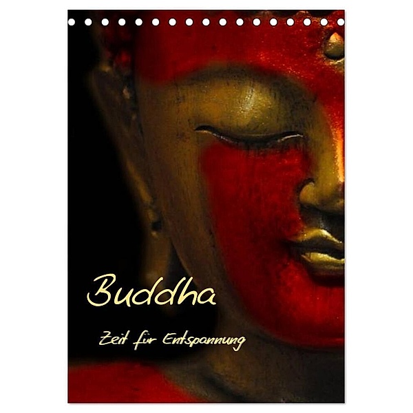 Buddha - Zeit für Entspannung (Tischkalender 2024 DIN A5 hoch), CALVENDO Monatskalender, Claudia Burlager