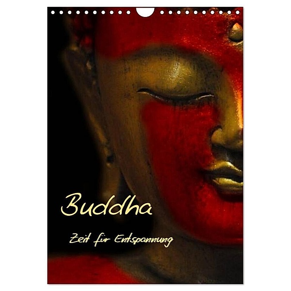 Buddha - Zeit für Entspannung (Wandkalender 2024 DIN A4 hoch), CALVENDO Monatskalender, Claudia Burlager