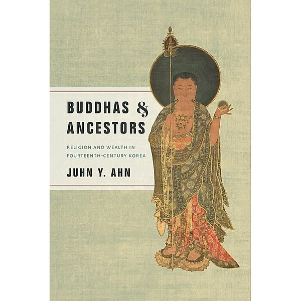 Buddhas and Ancestors / Korean Studies of the Henry M. Jackson School of International Studies, Juhn Y. Ahn
