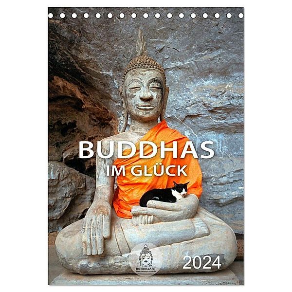 Buddhas im Glück (Tischkalender 2024 DIN A5 hoch), CALVENDO Monatskalender, BuddhaART