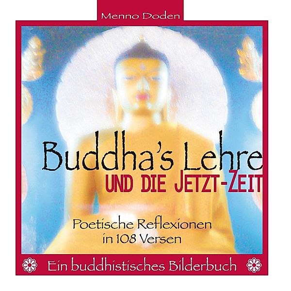 Buddha's Lehre und die Jetzt-Zeit, Menno Doden