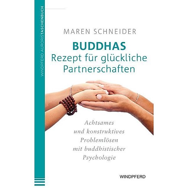 Buddhas Rezept für glückliche Partnerschaften, Maren Schneider