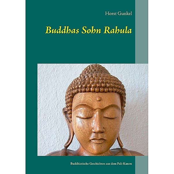 Buddhas Sohn Rahula, Horst Gunkel