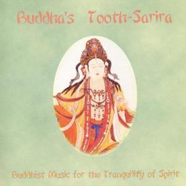 Buddhas Tooth-Sarira, Buddhist Music For The Tranquiity Of Spirit