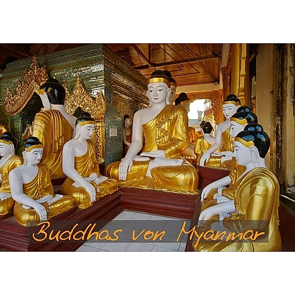 Buddhas von Myanmar (Posterbuch DIN A4 quer), Jürgen Ritterbach
