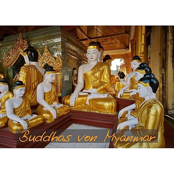 Buddhas von Myanmar (Tischaufsteller DIN A5 quer), Jürgen Ritterbach