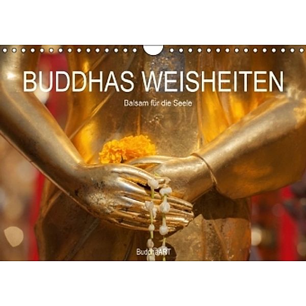 BUDDHAS WEISHEITEN - Balsam für die Seele (Wandkalender 2015 DIN A4 quer), BuddhaART