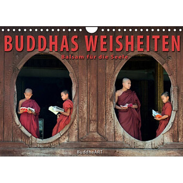 BUDDHAS WEISHEITEN - Balsam für die Seele (Wandkalender 2022 DIN A4 quer), BuddhaART