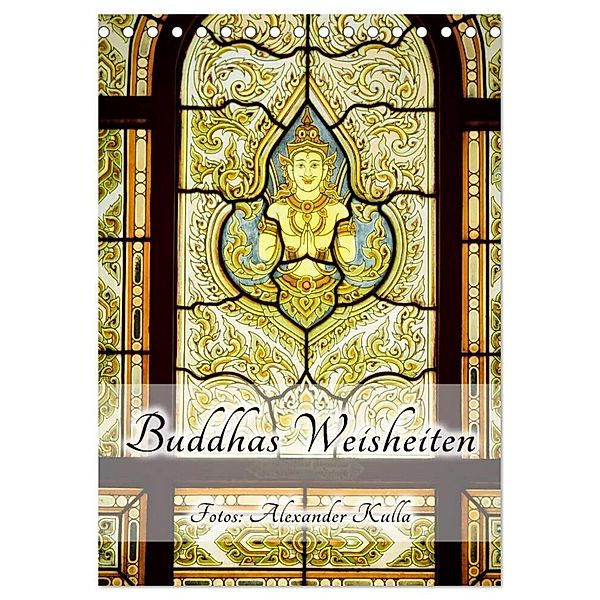 Buddhas Weisheiten (Tischkalender 2024 DIN A5 hoch), CALVENDO Monatskalender, Alexander Kulla