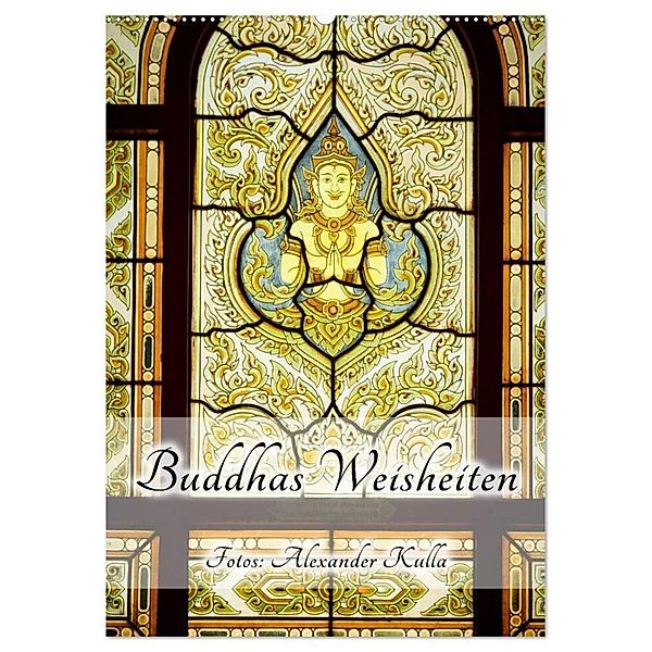 Buddhas Weisheiten (Wandkalender 2024 DIN A2 hoch), CALVENDO Monatskalender, Alexander Kulla