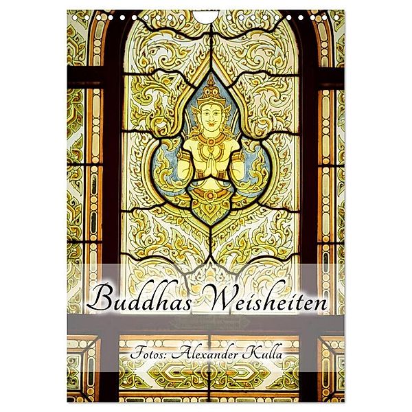 Buddhas Weisheiten (Wandkalender 2024 DIN A4 hoch), CALVENDO Monatskalender, Alexander Kulla