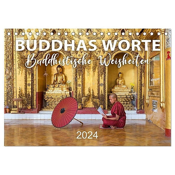 BUDDHAS WORTE - Buddhistische Weisheiten (Tischkalender 2024 DIN A5 quer), CALVENDO Monatskalender, Mario Weigt