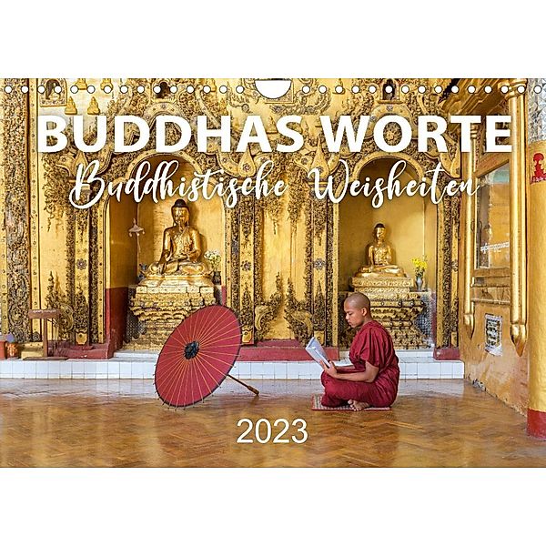 BUDDHAS WORTE - Buddhistische Weisheiten (Wandkalender 2023 DIN A4 quer), Mario Weigt