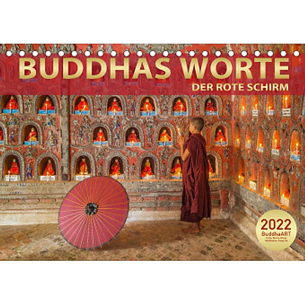 BUDDHAS WORTE - DER ROTE SCHIRM (Tischkalender 2022 DIN A5 quer), BuddhaART