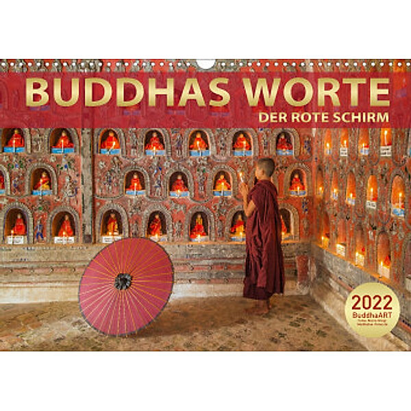 BUDDHAS WORTE - DER ROTE SCHIRM (Wandkalender 2022 DIN A3 quer), BuddhaART