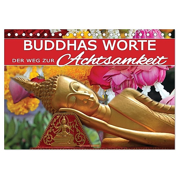 Buddhas Worte - Der Weg zur Achtsamkeit (Tischkalender 2025 DIN A5 quer), CALVENDO Monatskalender, Calvendo, Gabriele Gerner